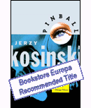 'Pinball' by Kosinkski: a novel ostensibly about the two subjects of music and sex. This month's selected title at Bookstore Europa - and reduced by a huge amount!